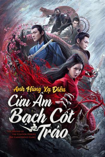 Anh Hùng Xạ Điêu Cửu Âm Bạch Cốt Trảo - The Legend Of Condor Heroes The Cadaverous Claw