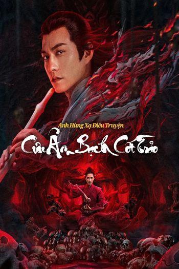 Anh Hùng Xạ Điêu Cửu Âm Bạch Cốt Trảo - The Legend Of The Condor Heroes The Cadaverous Claws