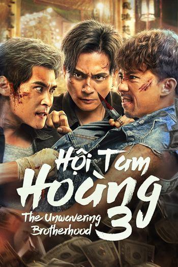 Hội Tam Hoàng 3 Nghĩa Khí Ngút Trời - The Unwavering Brotherhood