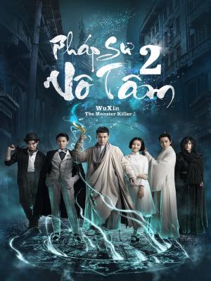 Pháp Sư Vô Tâm II - Wuxin The Monster Killer II