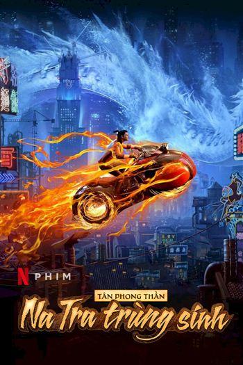 Tân Phong Thần Bảng Na Tra Trùng Sinh - New Gods Nezha Reborn