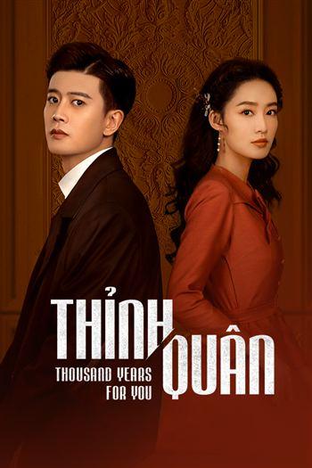 Watch Thỉnh Quân - Thousand Years For You