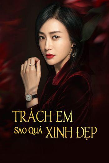 Trách Em Sao Quá Xinh Đẹp - Blame You Are So Beautiful
