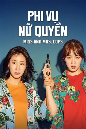 Watch Phi Vụ Nữ Quyền - Miss Mrs Cops