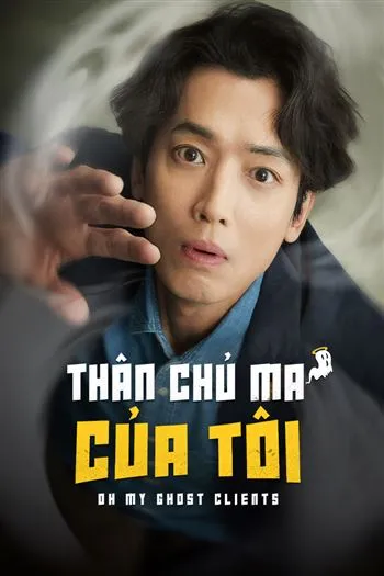 Watch Thân Chủ Ma Của Tôi - Oh My Ghost Clients